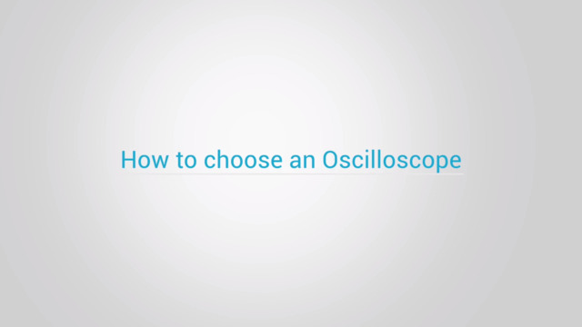 How to choose an Oscilloscope - Tektronix_en